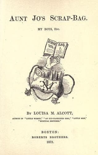 Louisa May Alcott - Aunt Jo’s Scrap-Bag Vol. 1